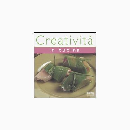 Creatività in cucina