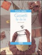 Corso rapido. Gioielli fai da te