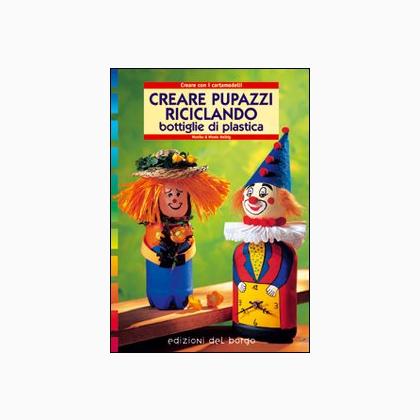 Creare pupazzi riciclando bottiglie di plastica