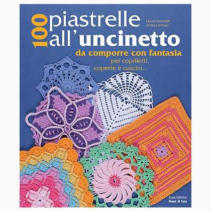 100 Piastrelle All Uncinetto From Mani Di Fata Books And Magazines Books And Magazines Casa Cenina