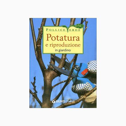 Potatura e riproduzione in giardino