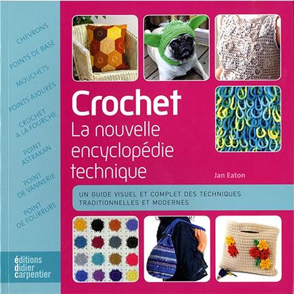 Crochet : La nouvelle encyclopédie technique