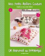 Un Mercredi au Printemps - Mes Petits Ateliers Couture