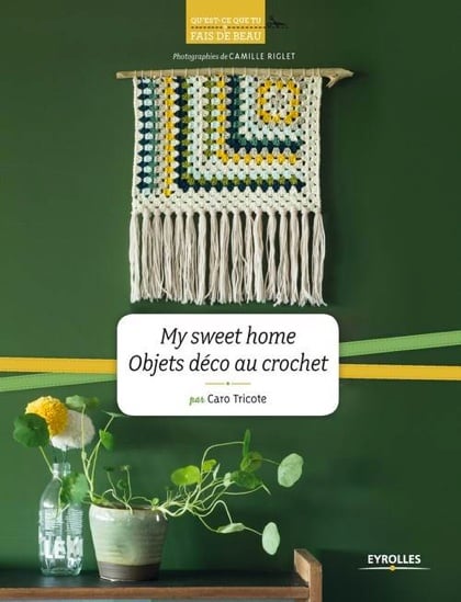 My Sweet Home Objets Déco Au Crochet From Eyrolles Bookagazines Casa Cenina - Home Sweet Home Decorative Accessories My Sweet Home Objets Déco Au Crochet From Eyrolles Bookagazines Casa Cenina - Home Sweet Home Decorative Accessories