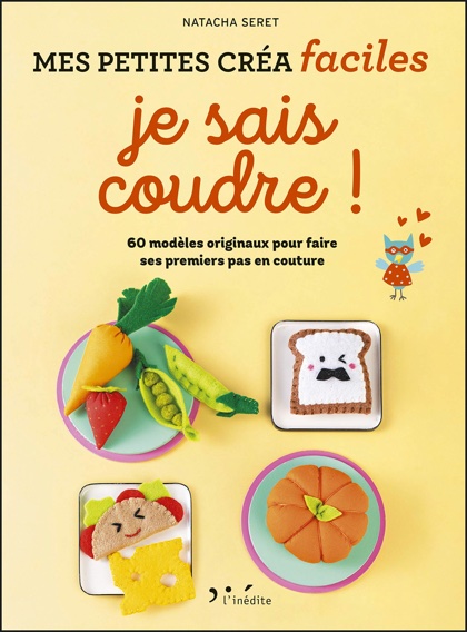 Je sais coudre - petites créa faciles