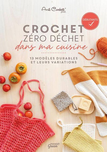 Crochet zéro déchet dans ma cuisine From Mango Pratique - Books and  Magazines - Books and Magazines - Casa Cenina