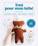 Tout pour mon bébé: Couture, tricot, punch needle, tissage