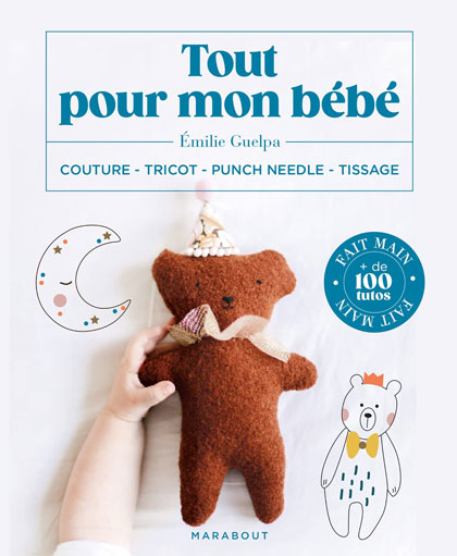 Tout pour mon bébé: Couture, tricot, punch needle, tissage