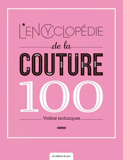 L\'encyclopédie de la couture - 100 vidéos techniques