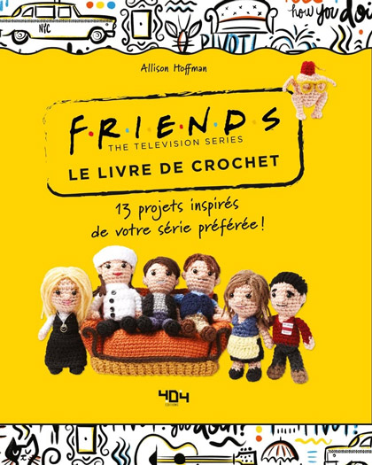 Friends the Television Series - Le livre de crochet