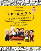 Friends the Television Series - Le livre de crochet