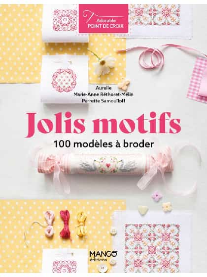 Jolis motifs - 100 modèles à broder