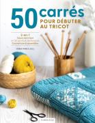 50 carrés pour débuter au tricot