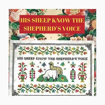 His Sheep Know The Shepherd\'sVoice