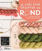 Le livre pour tricoter en rond: